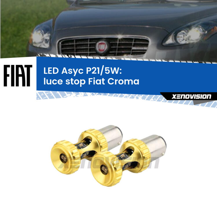 <strong>luce stop LED per Fiat Croma</strong>  2005 - 2010. Lampadina <strong>P21/5W</strong> rossa Canbus modello Asyc Xenovision.