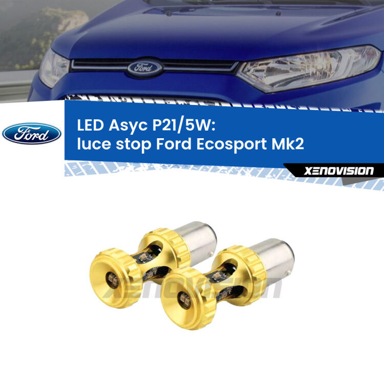 <strong>luce stop LED per Ford Ecosport</strong> II 2012 - 2016. Lampadina <strong>P21/5W</strong> rossa Canbus modello Asyc Xenovision.