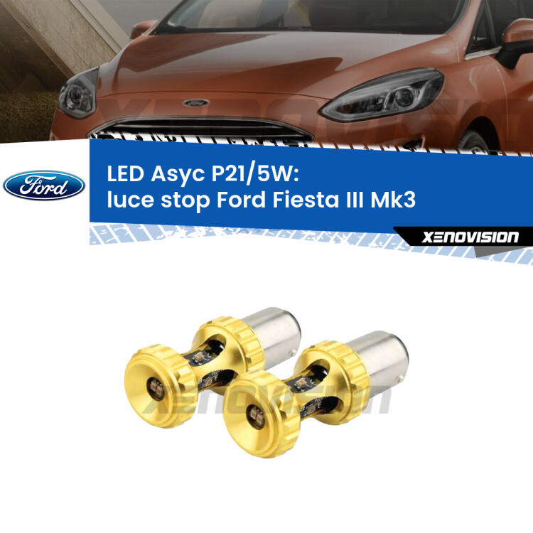 <strong>luce stop LED per Ford Fiesta</strong> Mk3 1989 - 1995. Lampadina <strong>P21/5W</strong> rossa Canbus modello Asyc Xenovision.