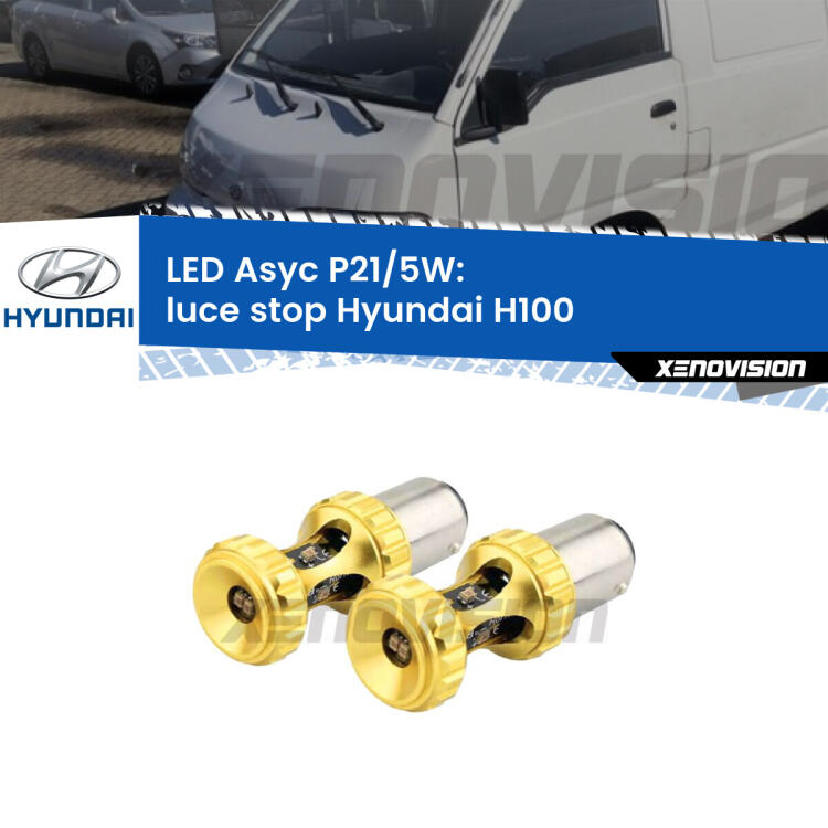 <strong>luce stop LED per Hyundai H100</strong>  1994 - 2000. Lampadina <strong>P21/5W</strong> rossa Canbus modello Asyc Xenovision.