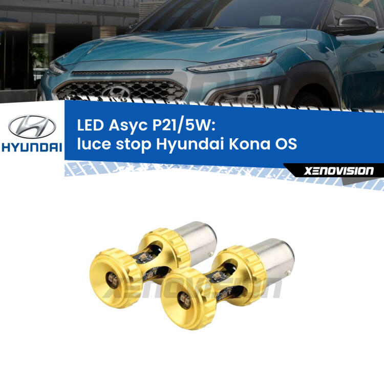 <strong>luce stop LED per Hyundai Kona</strong> OS 2017 - 2022. Lampadina <strong>P21/5W</strong> rossa Canbus modello Asyc Xenovision.