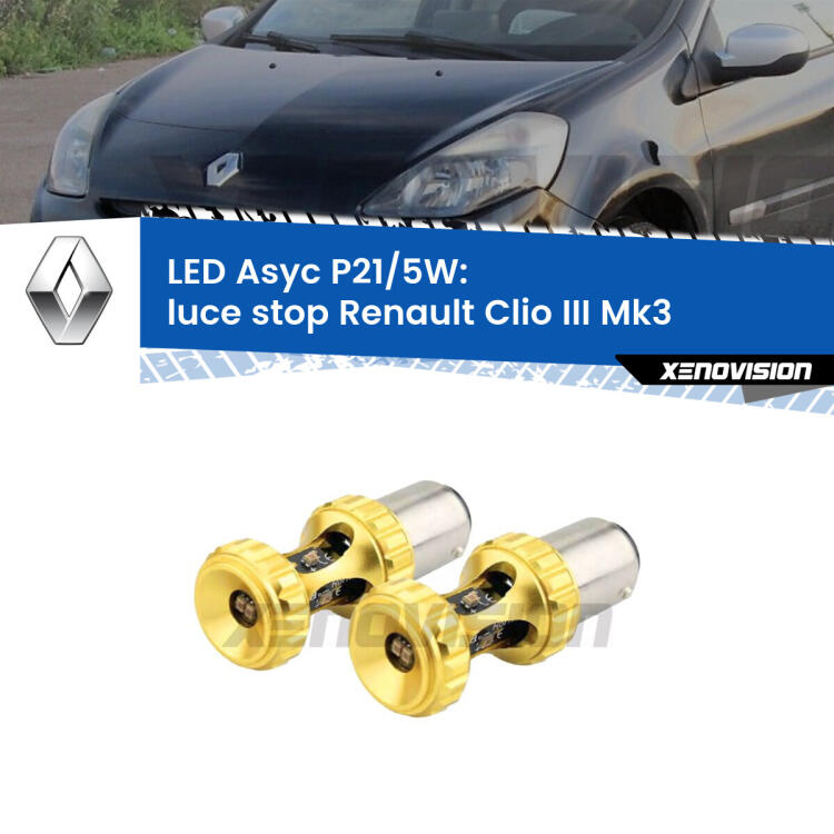 <strong>luce stop LED per Renault Clio III</strong>  2005 - 2011. Lampadina <strong>P21/5W</strong> rossa Canbus modello Asyc Xenovision.