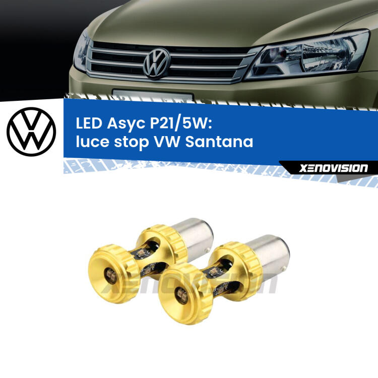 <strong>luce stop LED per VW Santana</strong>  1995 - 2012. Lampadina <strong>P21/5W</strong> rossa Canbus modello Asyc Xenovision.
