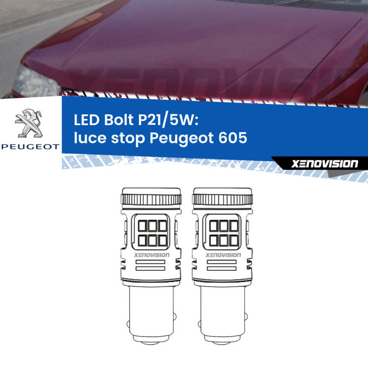 <strong>Luce Stop LED per Peugeot 605</strong>  1994 - 1999. Coppia lampade <strong>P21/5W</strong> modello Bolt canbus.