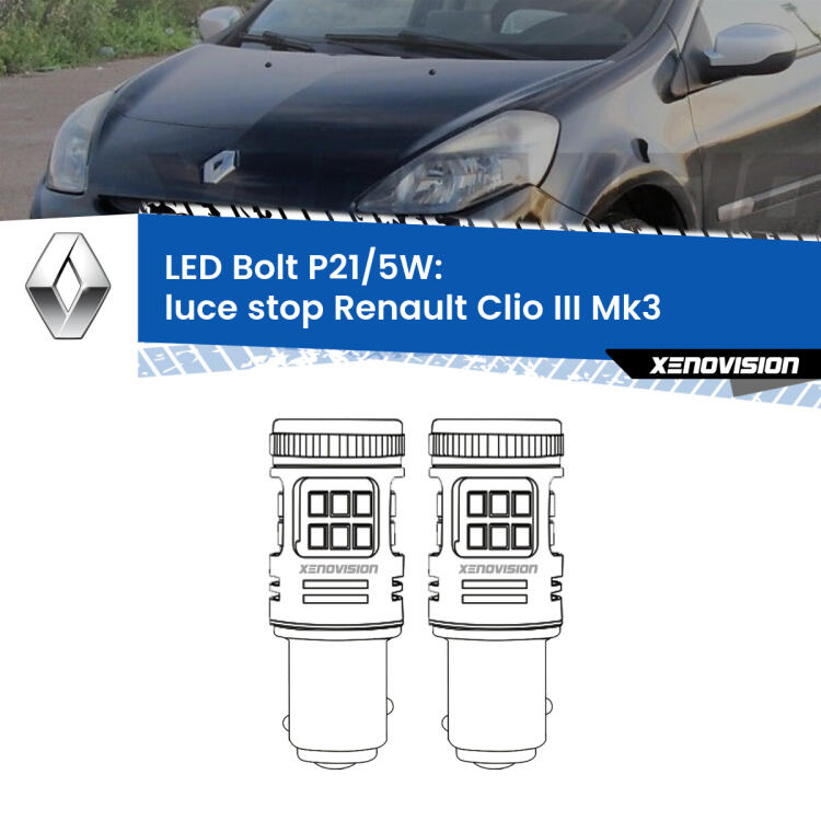 <strong>Luce Stop LED per Renault Clio III</strong>  2005 - 2011. Coppia lampade <strong>P21/5W</strong> modello Bolt canbus.