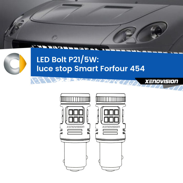 <strong>Luce Stop LED per Smart Forfour</strong> 454 2004 - 2006. Coppia lampade <strong>P21/5W</strong> modello Bolt canbus.