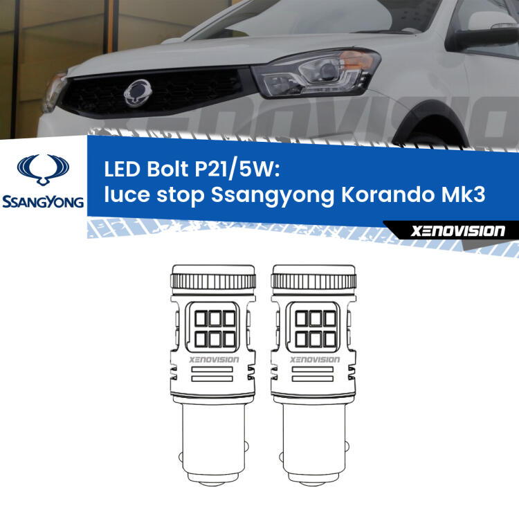 <strong>Luce Stop LED per Ssangyong Korando</strong> Mk3 2010 - 2012. Coppia lampade <strong>P21/5W</strong> modello Bolt canbus.