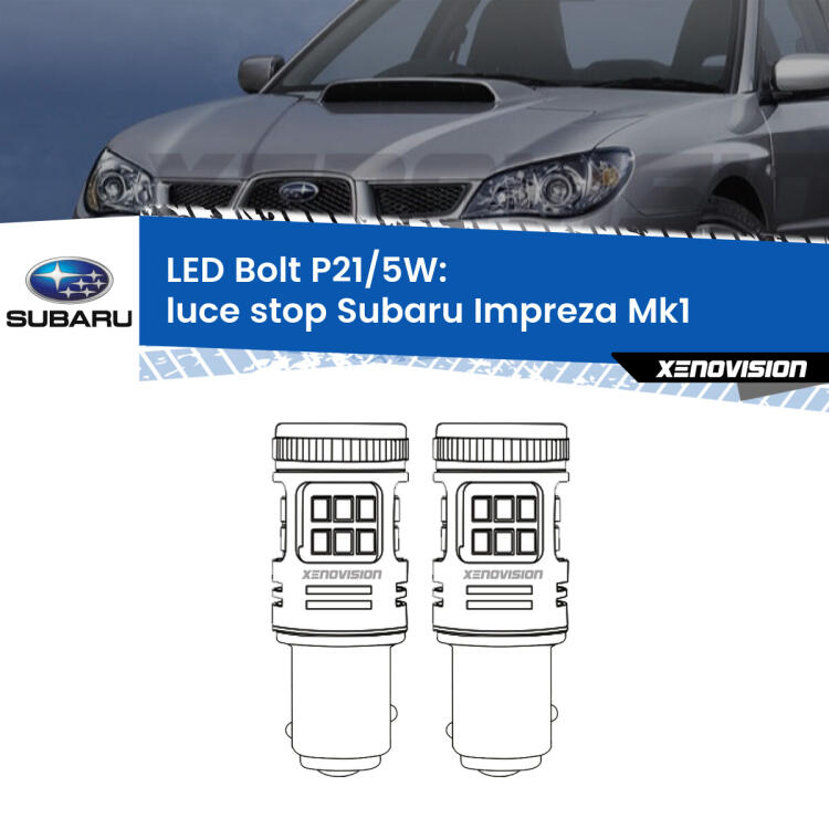 <strong>Luce Stop LED per Subaru Impreza</strong> Mk1 1992 - 2000. Coppia lampade <strong>P21/5W</strong> modello Bolt canbus.