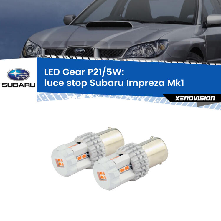 <strong>Luce Stop LED per Subaru Impreza</strong> Mk1 1992 - 2000. Due lampade <strong>P21/5W</strong> rosse non canbus modello Gear.