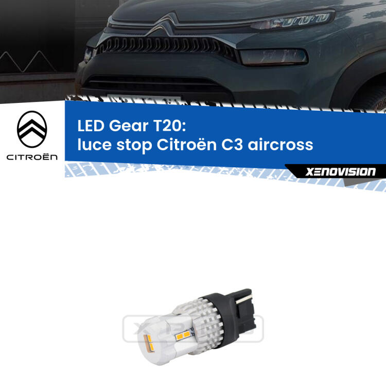 <strong>Luce Stop LED per Citroën C3 aircross</strong>  2017 in poi. Lampada <strong>T20</strong> rossa modello Gear.