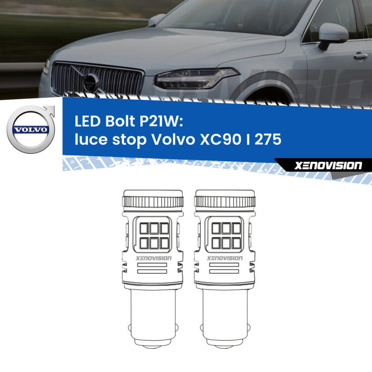<strong>Luce Stop LED per Volvo XC90 I</strong> 275 2007 - 2014. Coppia lampade <strong>P21W</strong> modello Bolt canbus.