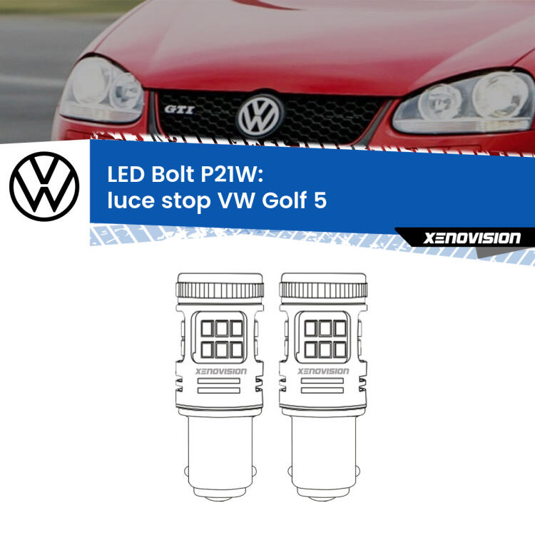 <strong>Luce Stop LED per VW Golf 5</strong>  2003 - 2009. Coppia lampade <strong>P21W</strong> modello Bolt canbus.
