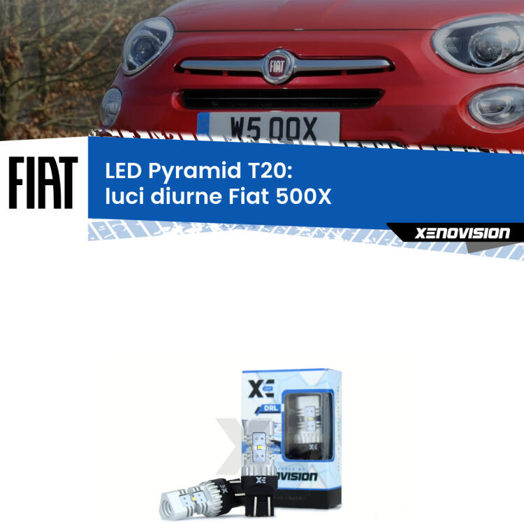 Coppia <strong>Luci diurne LED</strong> per Fiat <strong>500X </strong>  restyling. Lampadine premium <strong>T20</strong> ultra luminose e super canbus, modello Pyramid Xenovision.