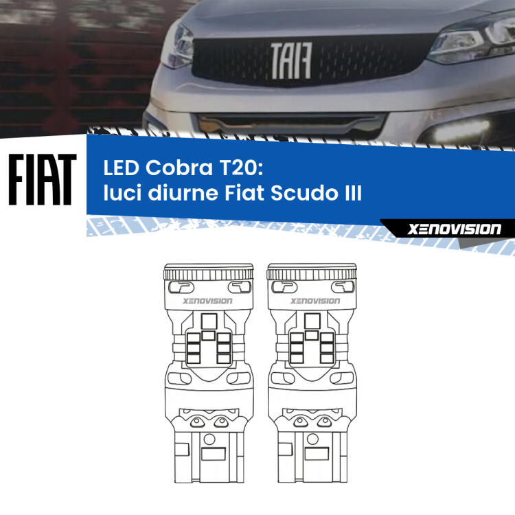 <strong>Luci diurne LED no-spie per Fiat Scudo</strong> III 2022 in poi. Coppia lampade <strong>T20</strong> modello Cobra super-canbus, raffreddate a ventola.