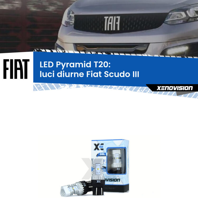 Coppia <strong>Luci diurne LED</strong> per Fiat <strong>Scudo III</strong>  2022 in poi. Lampadine premium <strong>T20</strong> ultra luminose e super canbus, modello Pyramid Xenovision.