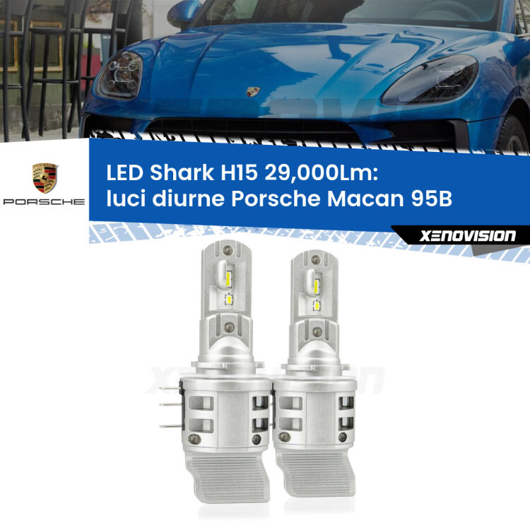 <strong>Kit luci diurne LED per Porsche Macan</strong> 95B 2014 - 2018. Lampade <strong>H15</strong> doppia funzione (diurne + abbaglianti) Canbus modello Shark Xenovision.