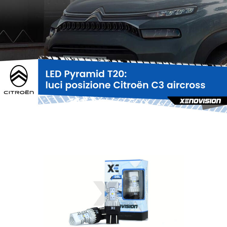 Coppia <strong>Luci posizione LED</strong> per Citroën <strong>C3 aircross </strong>  2017in poi. Lampadine premium <strong>T20</strong> ultra luminose e super canbus, modello Pyramid Xenovision.
