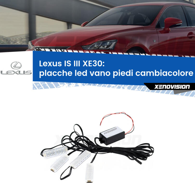 <strong>Kit placche LED cambiacolore vano piedi Lexus IS III</strong> XE30 2013 - 2015. 4 placche <strong>Bluetooth</strong> con app Android /iOS.