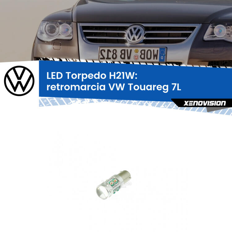 <strong>Retromarcia LED 6000k per VW Touareg</strong> 7L 2002 - 2010. Lampada <strong>H21W</strong> canbus modello Torpedo.