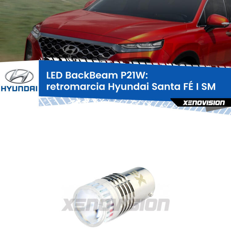 <strong>Retromarcia LED per Hyundai Santa FÉ I</strong> SM 2001 - 2012. Lampada <strong>P21W</strong> canbus. Illumina a giorno con questo straordinario cannone LED a luminosità estrema.