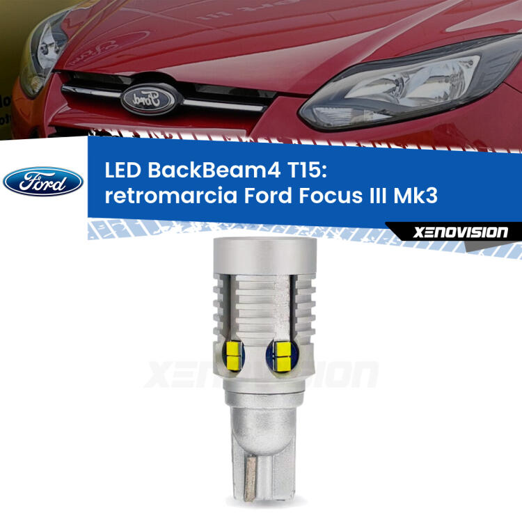 <strong>Retromarcia LED per Ford Focus</strong> Mk3 2011 - 2014. Lampada <strong>T15</strong> canbus modello BackBeam4.