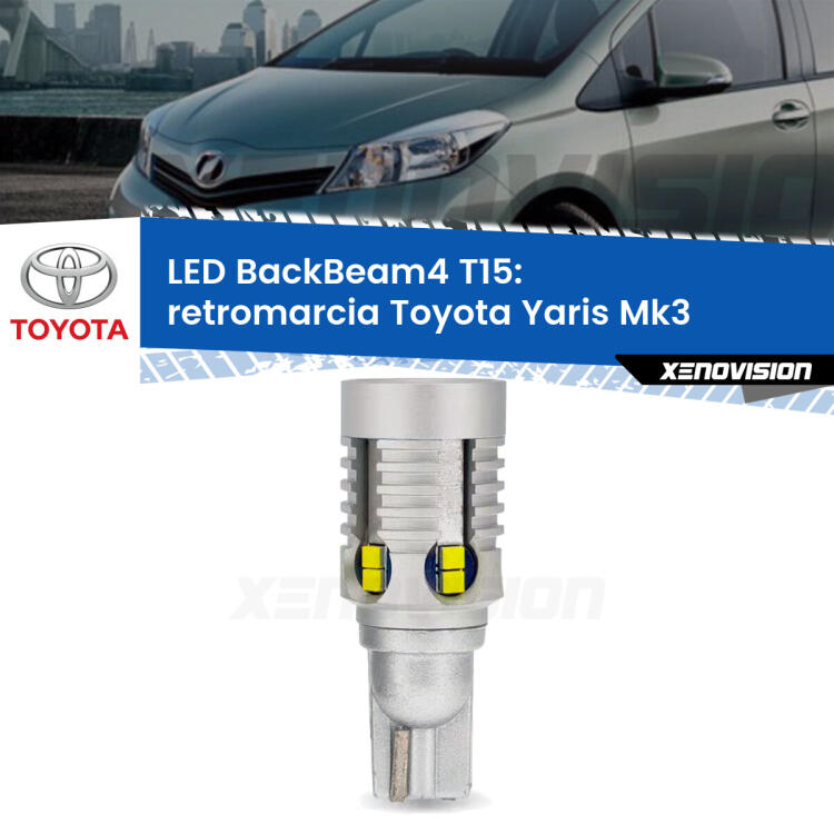 <strong>Retromarcia LED per Toyota Yaris</strong> Mk3 2010 - 2019. Lampada <strong>T15</strong> canbus modello BackBeam4.