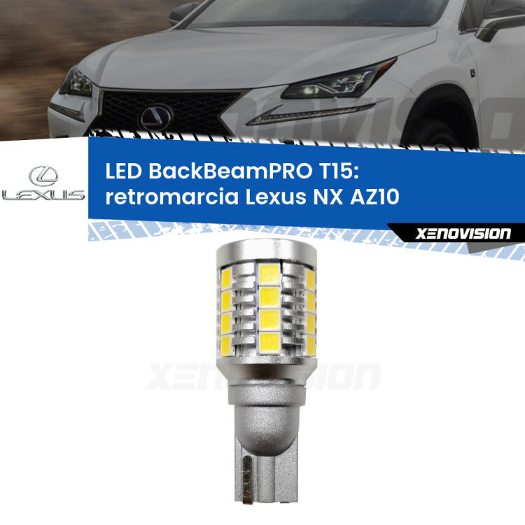 <strong>Luce retromarcia LED per Lexus NX</strong> AZ10 2014 - 2017. Una lampadina <b>T15</b> esageratamente spinta: 15W di potenza, 20 volte più luce delle originali.