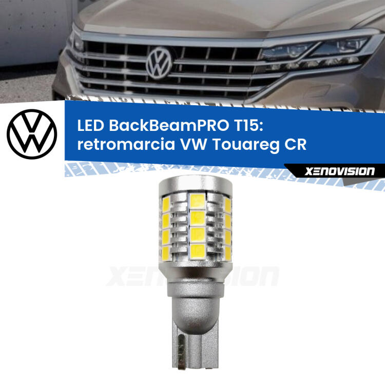 <strong>Luce retromarcia LED per VW Touareg</strong> CR 2018 in poi. Una lampadina <b>T15</b> esageratamente spinta: 15W di potenza, 20 volte più luce delle originali.