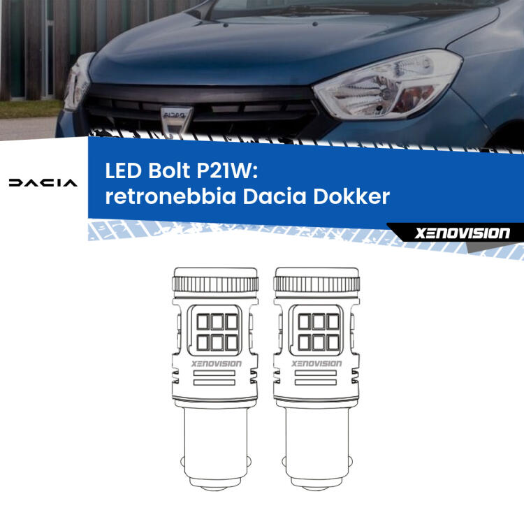 <strong>Retronebbia LED per Dacia Dokker</strong>  2012 in poi. Coppia lampade <strong>P21W</strong> modello Bolt canbus.