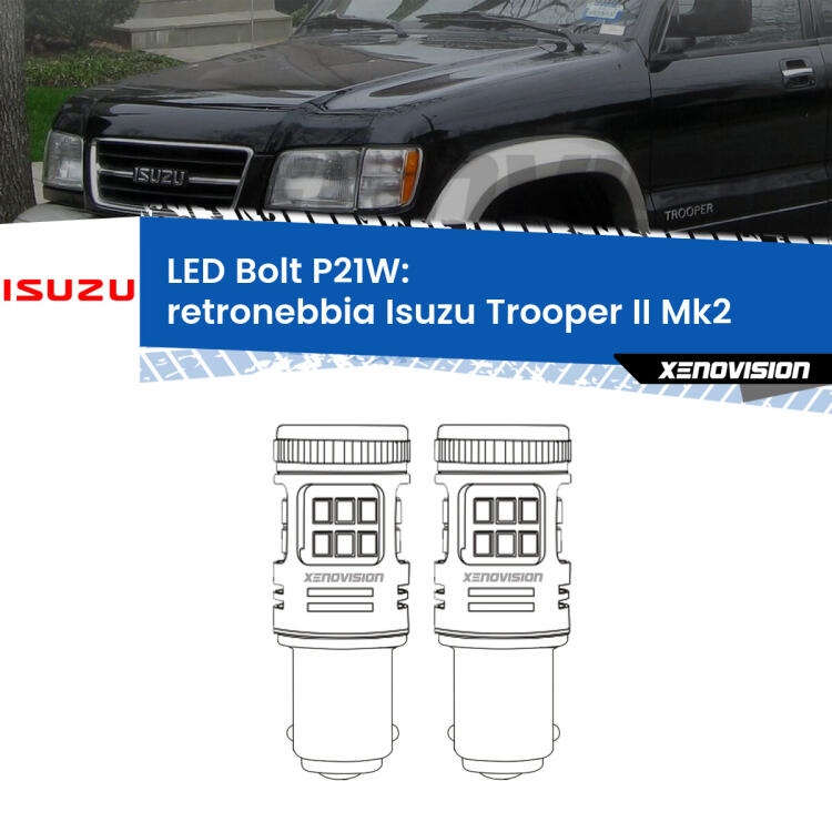<strong>Retronebbia LED per Isuzu Trooper II</strong> Mk2 1991 - 2002. Coppia lampade <strong>P21W</strong> modello Bolt canbus.