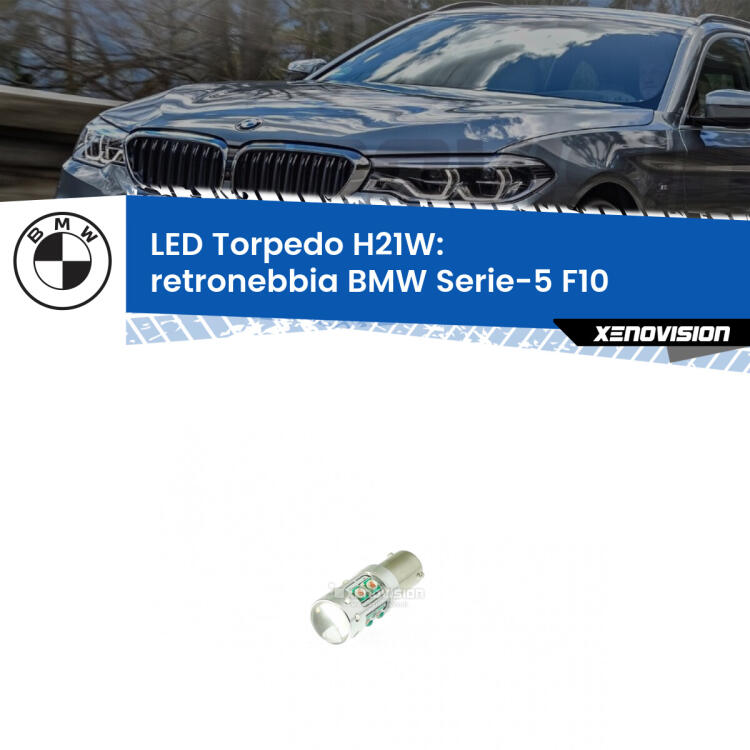 <strong>Retronebbia LED rosso per BMW Serie-5</strong> F10 2010 - 2016. Lampada <strong>H21W</strong> canbus modello Torpedo.