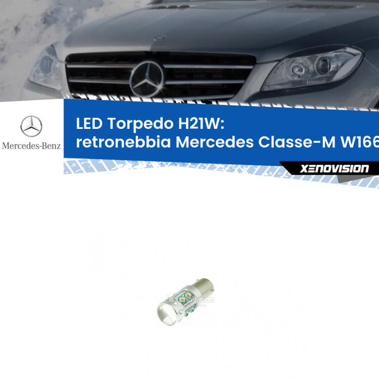 <strong>Retronebbia LED rosso per Mercedes Classe-M</strong> W166 2011 - 2015. Lampada <strong>H21W</strong> canbus modello Torpedo.