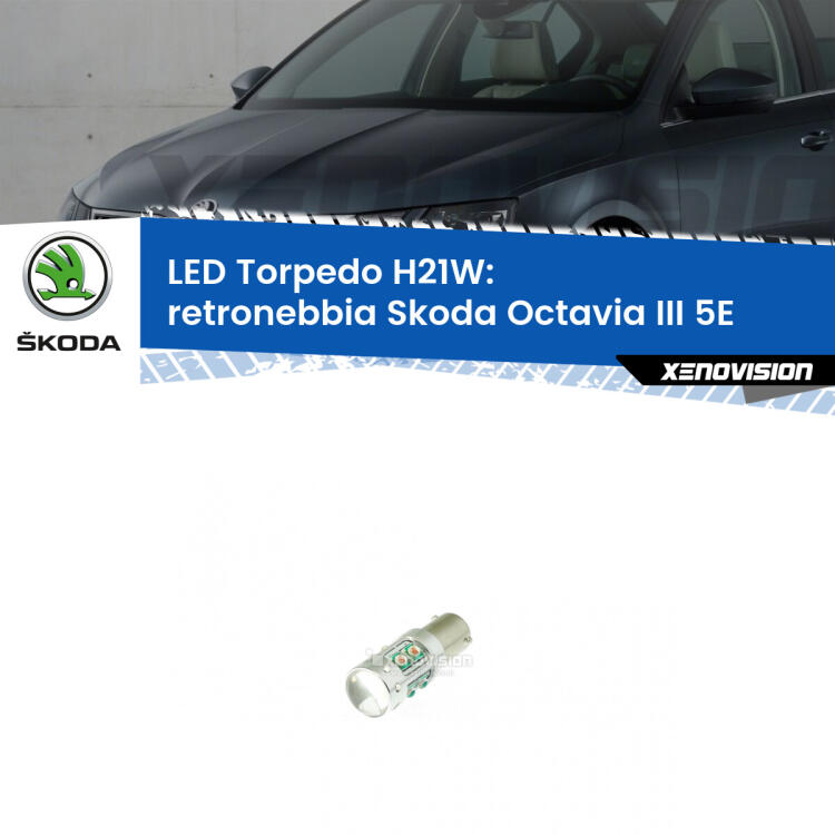 <strong>Retronebbia LED rosso per Skoda Octavia III</strong> 5E 2012 - 2018. Lampada <strong>H21W</strong> canbus modello Torpedo.