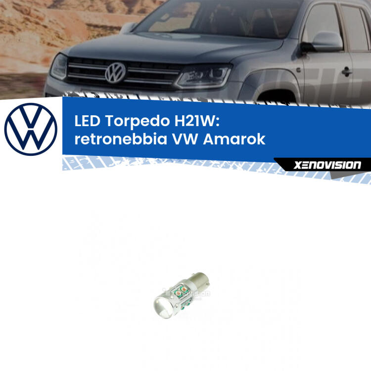 <strong>Retronebbia LED rosso per VW Amarok</strong>  2010 - 2016. Lampada <strong>H21W</strong> canbus modello Torpedo.