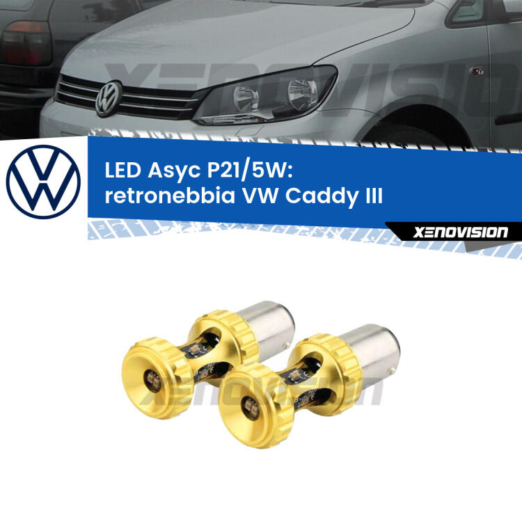 <strong>retronebbia LED per VW Caddy III</strong>  2004 - 2015. Lampadina <strong>P21/5W</strong> rossa Canbus modello Asyc Xenovision.