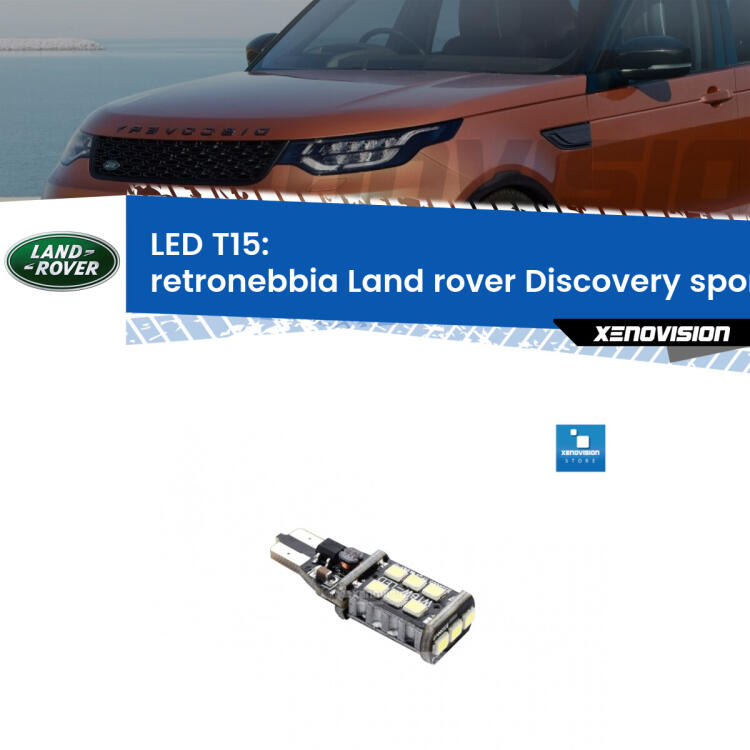 <strong>retronebbia LED per Land rover Discovery sport</strong> L550 2014 in poi. Lampadina <strong>T15</strong> Canbus Xenovision.