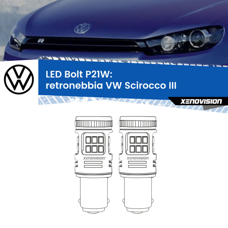 <strong>Retronebbia LED per VW Scirocco</strong> III 2008 - 2017. Coppia lampade <strong>P21W</strong> modello Bolt canbus.
